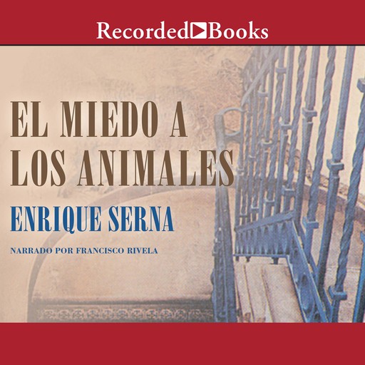 El miedo a los animales, Enrique Serna