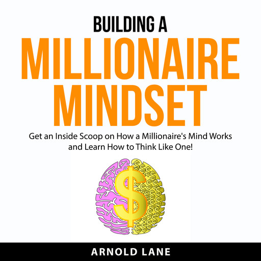 Building a Millionaire Mindset, Arnold Lane