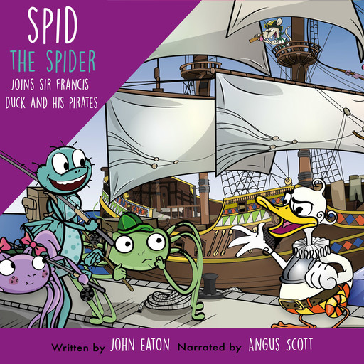 Spid the Spider Joins Sir Francis Duck and His Pirates, John Eaton