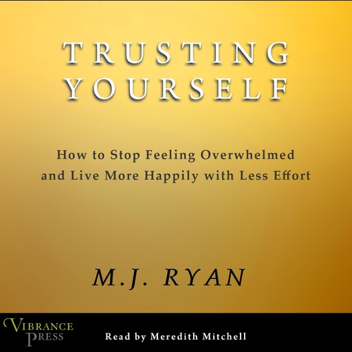 Trusting Yourself, M.J. Ryan