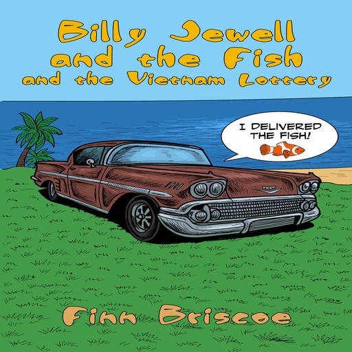 Billy Jewel and The Fish and The Vietnam Lottery, Finn Briscoe