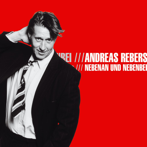 Andreas Rebers, Nebenan und Nebenbei, Andreas Rebers