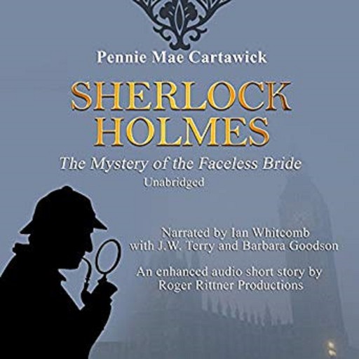 Sherlock Holmes: The Mystery of the Faceless Bride: A Short Story, Book 1, Pennie Mae Cartawick