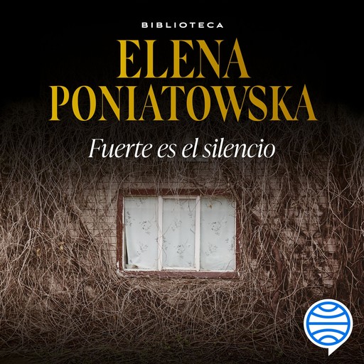Fuerte es el silencio, Elena Poniatowska