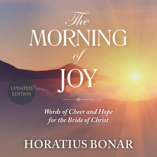 The Morning of Joy, Horatius Bonar