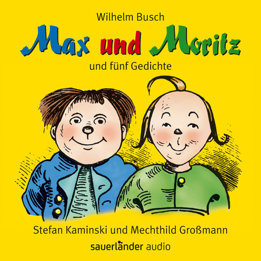 Max und Moritz - und fünf Gedichte (Ungekürzte Lesung mit Musik), Wilhelm Busch