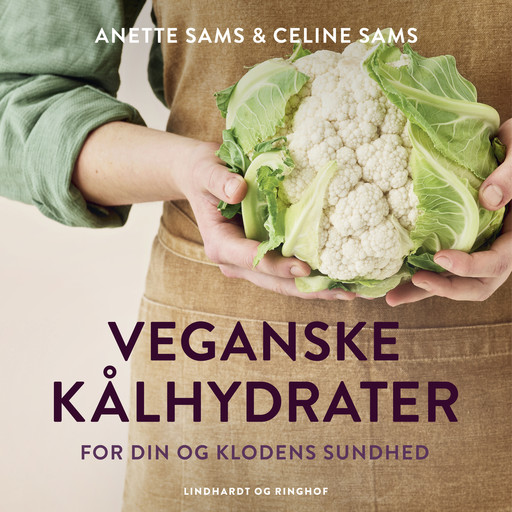 Veganske kålhydrater, Anette Sams, Morten Fenger, Celine Sams