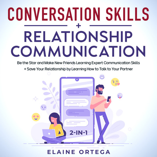 Conversation Skills + Relationship Communication 2-in-1, Elaine Ortega
