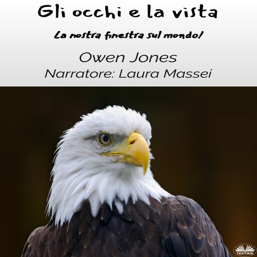 Gli Occhi E La Vista-La Nostra Finestra Sul Mondo!, Owen Jones