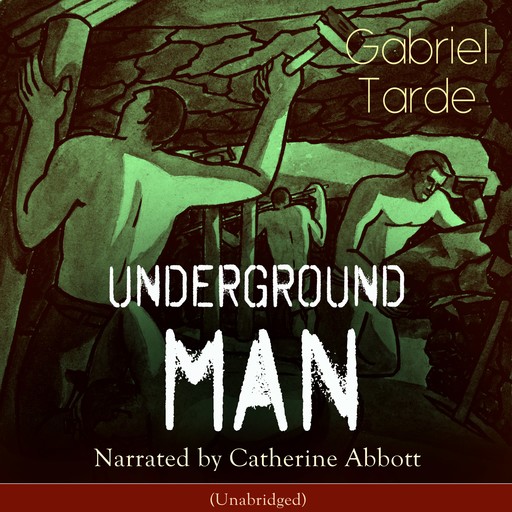 Underground Man, Gabriel Tarde