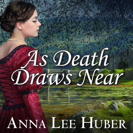 As Death Draws Near, Anna Lee Huber