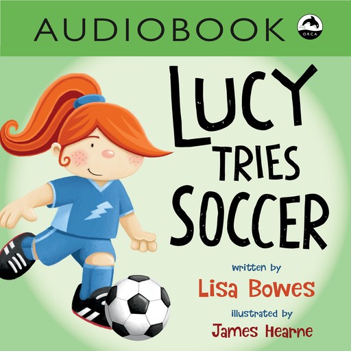 Lucy Tries Soccer, Lisa Bowes