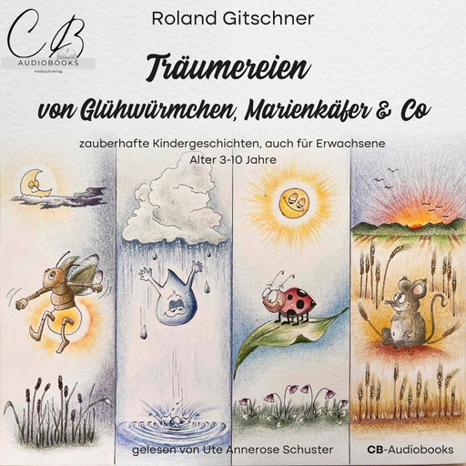 Träumereien von Glühwürmchen, Marienkäfer & Co, Roland Gitschner