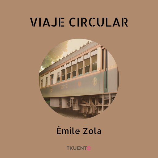 Viaje circular, Émile Zola
