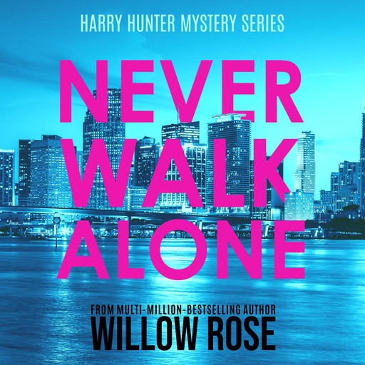 NEVER WALK ALONE, Willow Rose