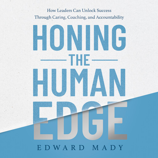 Honing the Human Edge, Edward Mady