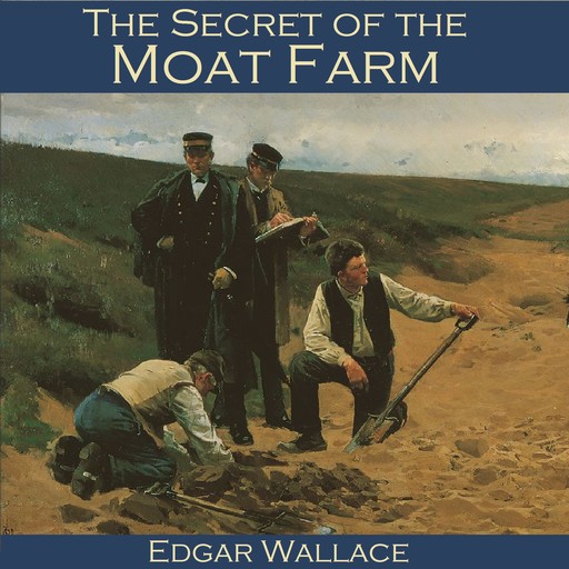 The Secret of the Moat Farm, Edgar Wallace