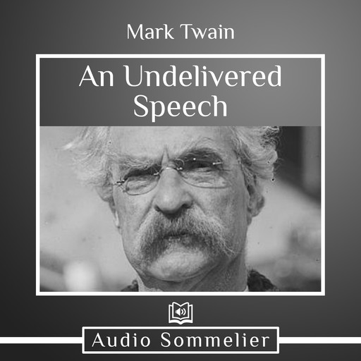 An Undelivered Speech, Mark Twai
