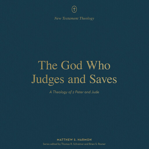 The God Who Judges and Saves, Matthew S. Harmon