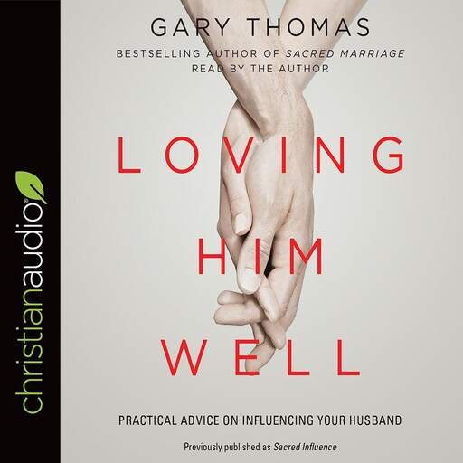 Loving Him Well, Gary Thomas