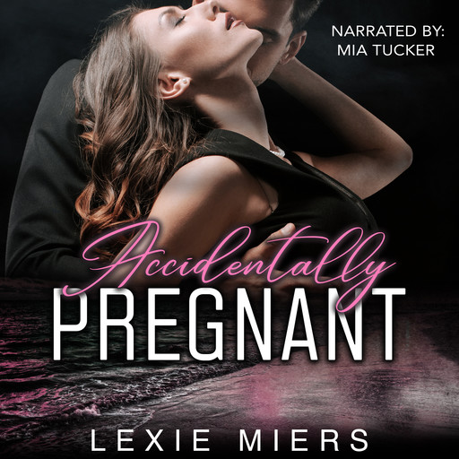Accidentally Pregnant, Lexie Miers