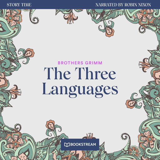 The Three Languages - Story Time, Episode 51 (Unabridged), Brothers Grimm
