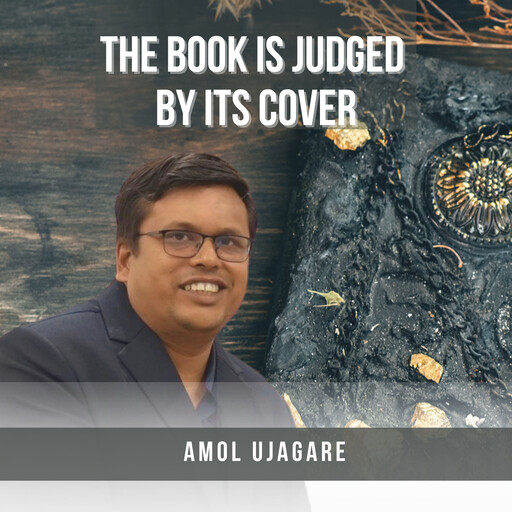 The Book Is Judged By Its Cover, Amol Ujagare