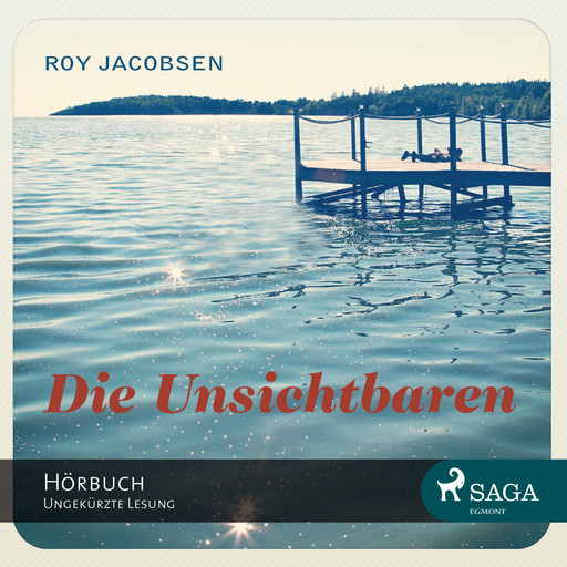Die Unsichtbaren (Ungekürzt), Roy Jacobsen