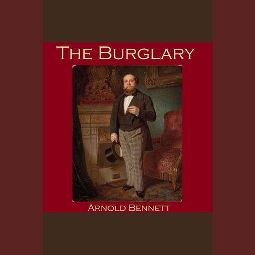 The Burglary, Arnold Bennett