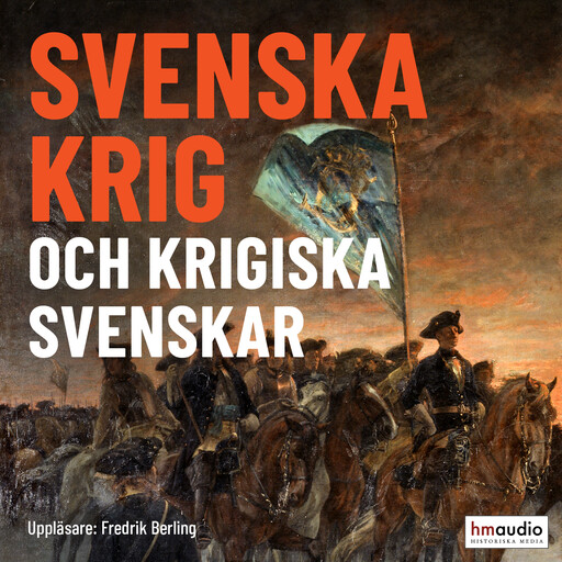 Svenska krig och krigiska svenskar, 