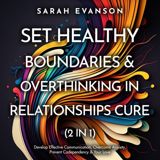 Set Healthy Boundaries & Overthinking In Relationships Cure (2 in 1), Sarah Evanson