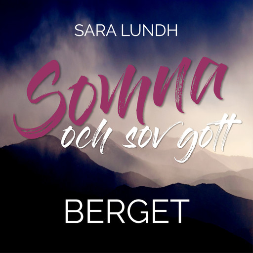 Somna och sov gott - Berget, Sara Lundh