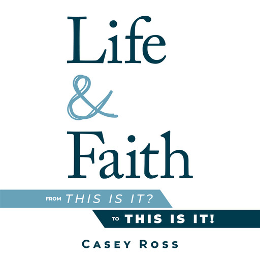 Life & Faith, Casey Ross