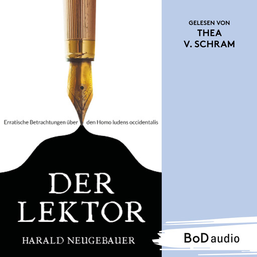 Der Lektor - Erratische Betrachtungen über den Homo ludens occidentalis (Ungekürzt), Harald Neugebauer, Derya Yalimcan
