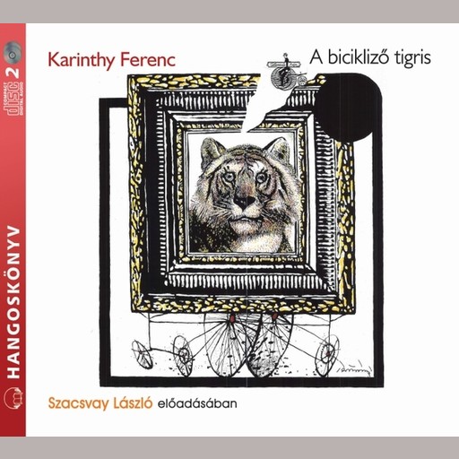 A bicikliző tigris - hangoskönyv, Karinthy Ferenc