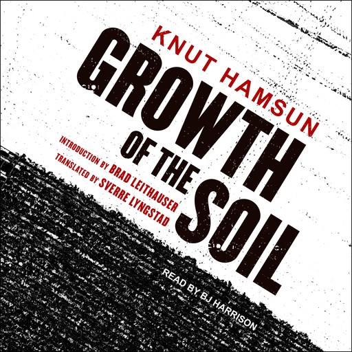 Growth of the Soil, Knut Hamsun, Brad Leithauser