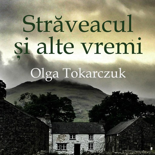 Străveacul și alte vremi, Olga Tokarczuk