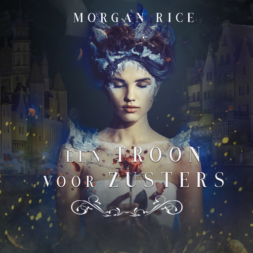 Een Troon Voor Zusters (Boek Een), Morgan Rice