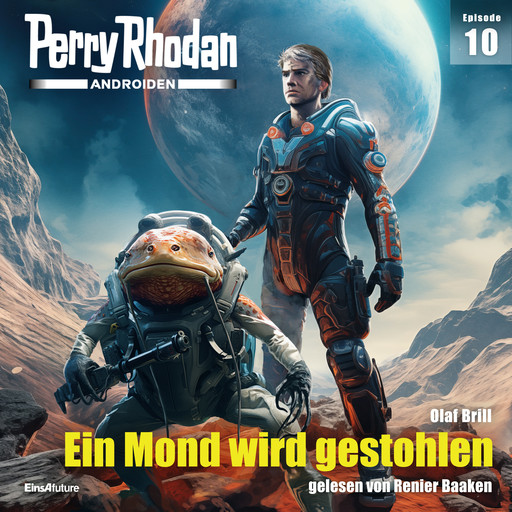 Perry Rhodan Androiden 10: Ein Mond wird gestohlen, Olaf Brill