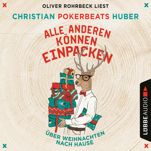 Alle anderen können einpacken - Über Weihnachten nach Hause (Ungekürzt), Christian Huber