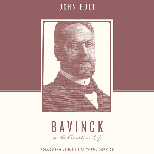 Bavinck on the Christian Life, John Bolt