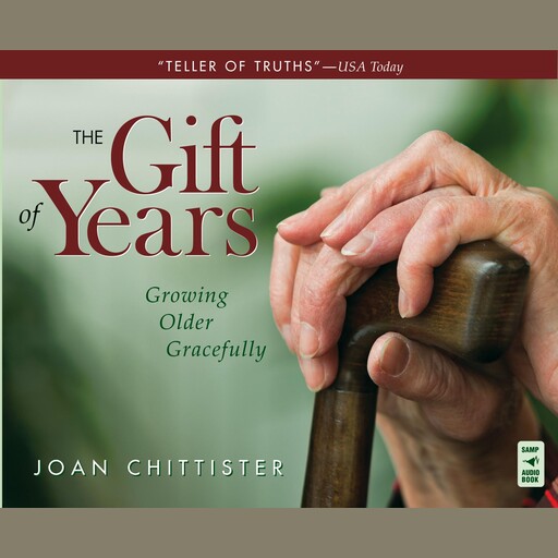The Gift of Years, Joan Chittister