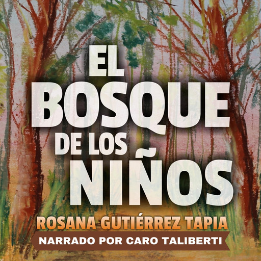 El Bosque de los Niños, Rosana Gutiérrez