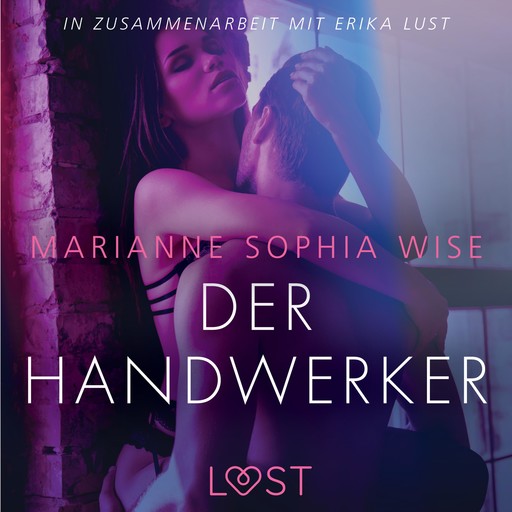 Der Handwerker - Erika Lust-Erotik (Ungekürzt), Marianne Sophia Wise