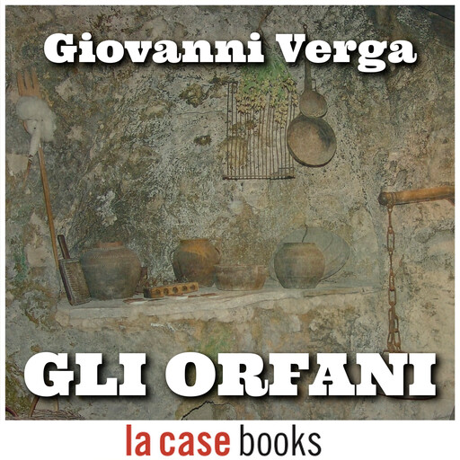 Gli orfani, Giovanni Verga