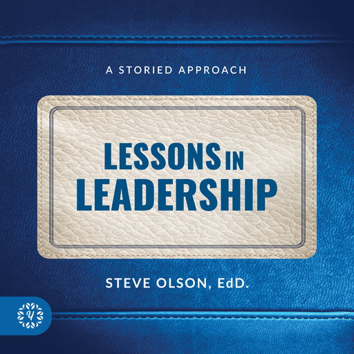 Lessons in Leadership, Steve Olson