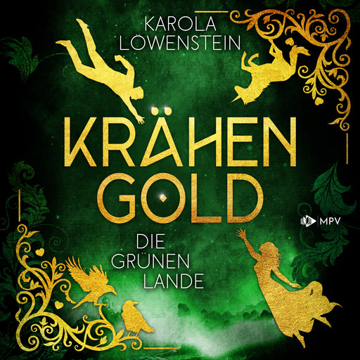 Die grünen Lande - Krähengold-Saga, Buch 1 (ungekürzt), Karola Löwenstein