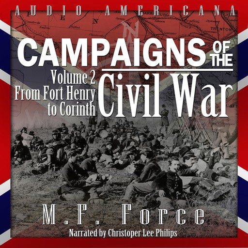 Campaigns of the Civil War, Vol 2, M.F.Force