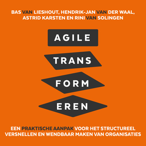 Agile transformeren, Bas van Lieshout, Hendrik-Jan van der Waal