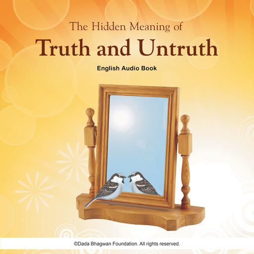 The Hidden Meaning of Truth and Untruth - English Audio Book, Dada Bhagwan